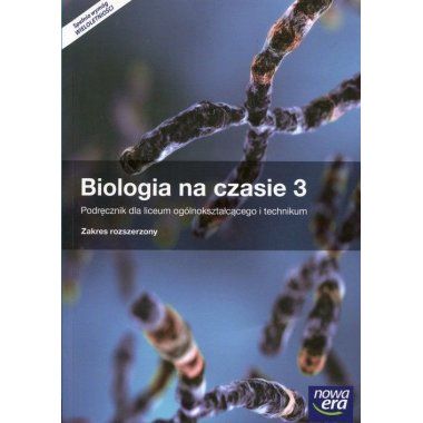 Biologia 3 Biologia na czasie. Podręcznik. Zakres rozszerzony