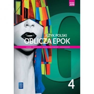 Język polski. Oblicza epok 4 Podręcznik Zakres podstawowy i rozszerzony WSiP 2022