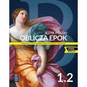 Język polski. Oblicza epok 1 Podręcznik cz.2 Zakres podstawowy i rozszerzony WSiP 2022