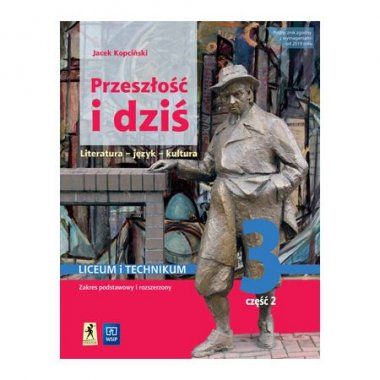 Język polski. Przeszłość i dziś 3 cz.2 Podręcznik Zakres podstawowy i rozszerzony WSiP 2021
