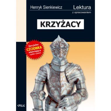 Krzyżacy - Henryk Sienkiewicz, z opracowaniem GREG
