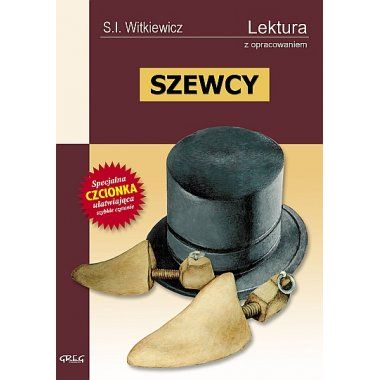 Szewcy - Stanisław Ignacy Witkiewicz, z opracowaniem GREG