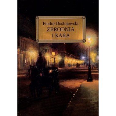 Zbrodnia i kara - Fiodor Dostojewski, z opracowaniem GREG