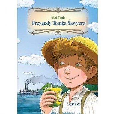 Przygody Tomka Sawyera - Mark Twain, z opracowaniem GREG