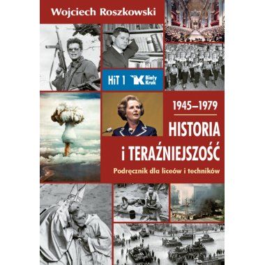 Historia i teraźniejszość 1. Podręcznik dla liceów i techników. 1945-1979