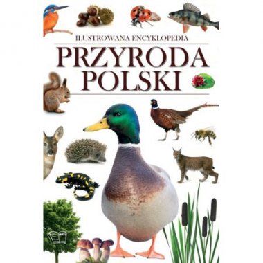 Ilsutrowana encyklopedia - Przyroda Polski