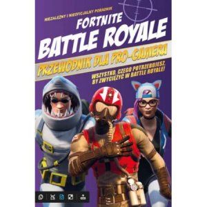 Fortnite Battle Royale. Przewodnik dla pro-gamera ARTI