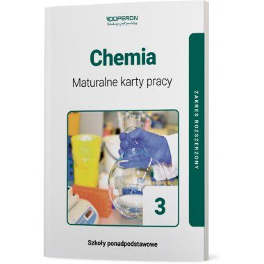 Chemia 3 Maturalne karty pracy Zakres rozszerzony 2021 Operon