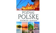 Poznaj Polskę - Podróże marzeń