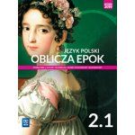 Język polski. Oblicza epok 2 cz.1 Podręcznik Zakres podstawowy i rozszerzony WSiP 2020