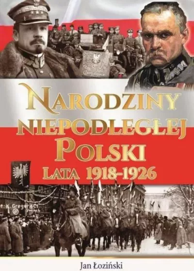 Narodziny niepodległej Polski 1918-1936