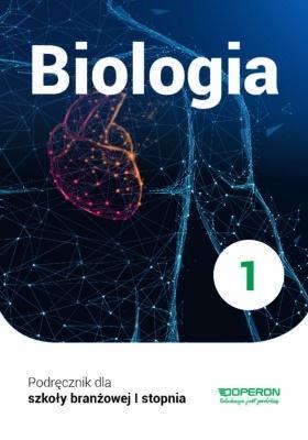 Biologia 1 Podręcznik dla szkoły branżowej I stopnia 2019 OPERON - Kliknij na obrazek aby go zamknąć