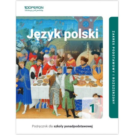Język polski 1 Podręcznik cz.1 linia I Zakres podstawowy i rozszerzony 2019 OPERON - Kliknij na obrazek aby go zamknąć