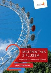 Matematyka z plusem 2 Podręcznik Zakres podstawowy 2020